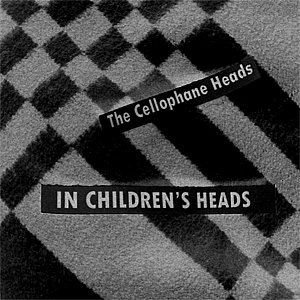 The Cellophane Heads - In Children's Heads EP (2010)